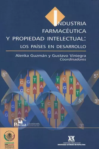 Alenka Guzmán | Industria farmacéutica y propiedad intelectual: los países en desarrollo